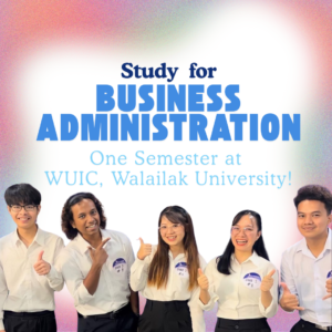 Study Business Administration for One Semester at WUIC, Walailak University!