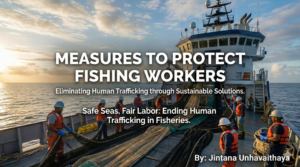 MEASURES TO PROTECT FISHING WORKERS AND SOLUTIONS TO HUMAN TRAFFICKING